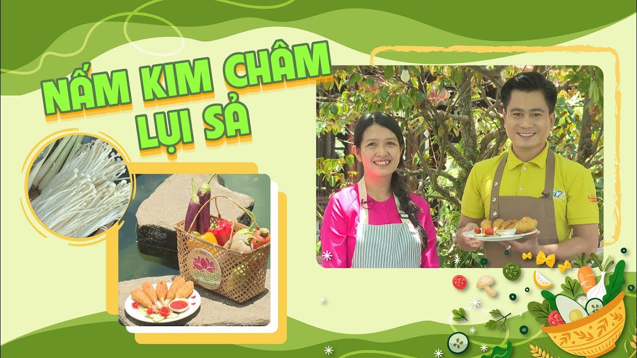 Nấm kim châm lụi sả | CHAY VIỆT TINH HOA | TayNinhTVEnt